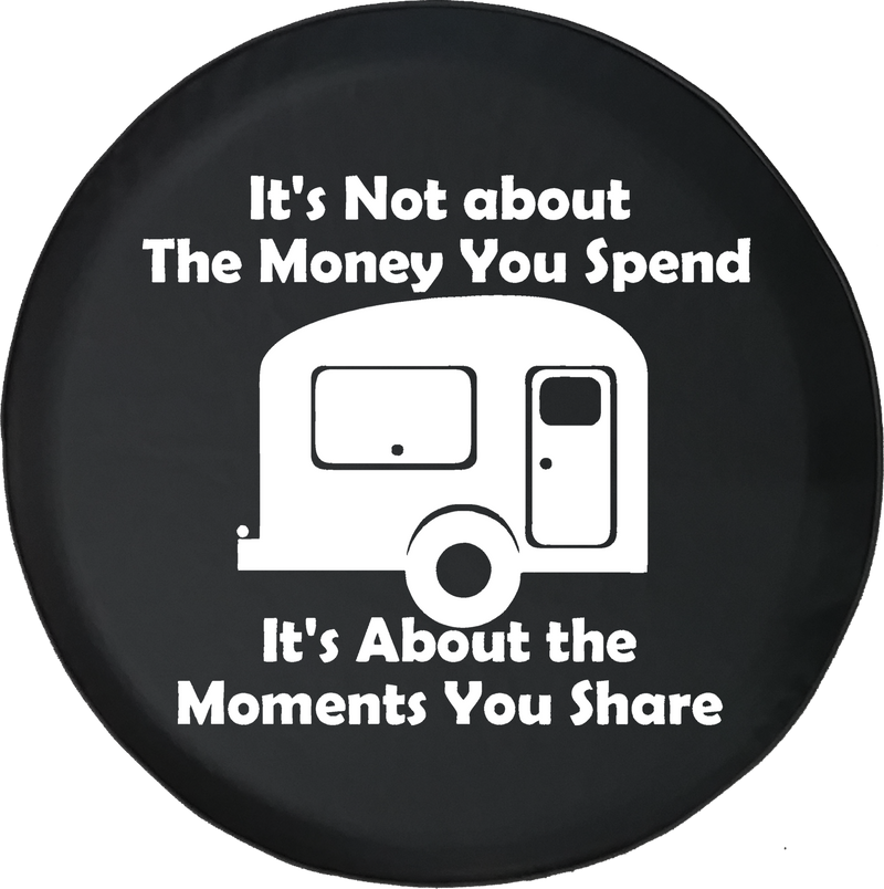 Not About the Money You Spend, It's Moments You Share Campfire Offroad Jeep RV Camper Spare Tire Cover J242 - TireCoverPro 