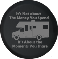 Not the Money You Spend, It's Moments You Share RV Motorhome Offroad Jeep RV Camper Spare Tire Cover J243 - TireCoverPro 