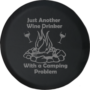 Just Another Wine Drinker with a Camping Problem Campfire Offroad Jeep RV Camper Spare Tire Cover J244 - TireCoverPro 