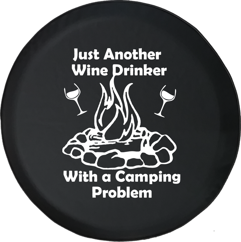 Just Another Wine Drinker with a Camping Problem Campfire Offroad Jeep RV Camper Spare Tire Cover J244 - TireCoverPro 
