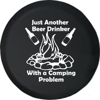 Just Another Beer Drinker with a Camping Problem Campfire Offroad Jeep RV Camper Spare Tire Cover J245 - TireCoverPro 