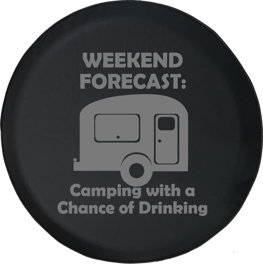 Weekend Forecast Camping with a Chance of Drinking Camper Offroad Jeep RV Camper Spare Tire Cover J246 - TireCoverPro 