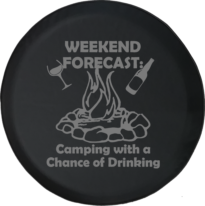 Weekend Forecast Camping with a Chance of Drinking Campfire Offroad Jeep RV Camper Spare Tire Cover J247 - TireCoverPro 