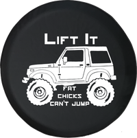 Lift It Fat Chicks Can't Jump Lifted Offroad 4x4 Jeep Offroad Jeep RV Camper Spare Tire Cover J324 - TireCoverPro 