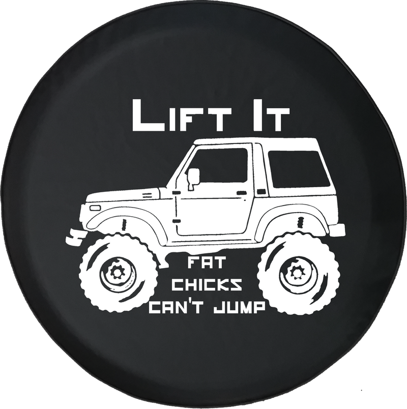 Lift It Fat Chicks Can't Jump Lifted Offroad 4x4 Jeep Offroad Jeep RV Camper Spare Tire Cover J324 - TireCoverPro 