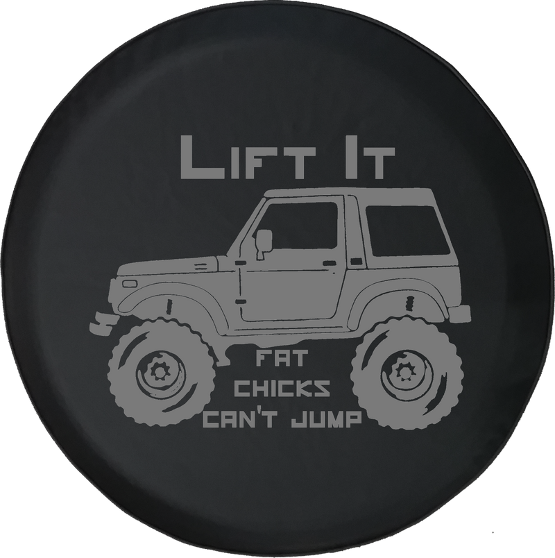 Lift It Fat Chicks Can't Jump Lifted Offroad 4x4 Jeep Offroad Jeep RV Camper Spare Tire Cover J324 - TireCoverPro 