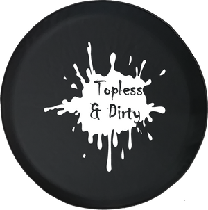 Jeep Topless & Dirty Mud Splatter Offroad Jeep RV Camper Spare Tire Cover S299