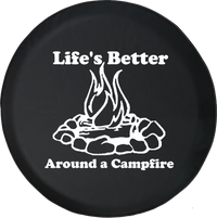Life's Better Around a Campfire Camping Offroad Jeep RV Camper Spare Tire Cover T112