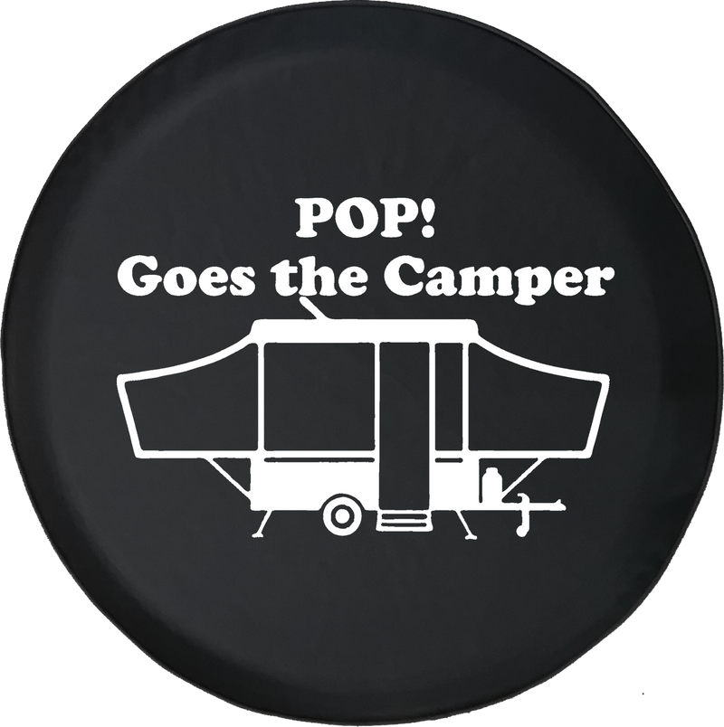 POP! Goes the Camper Popup Camping Offroad Jeep RV Camper Spare Tire Cover T113
