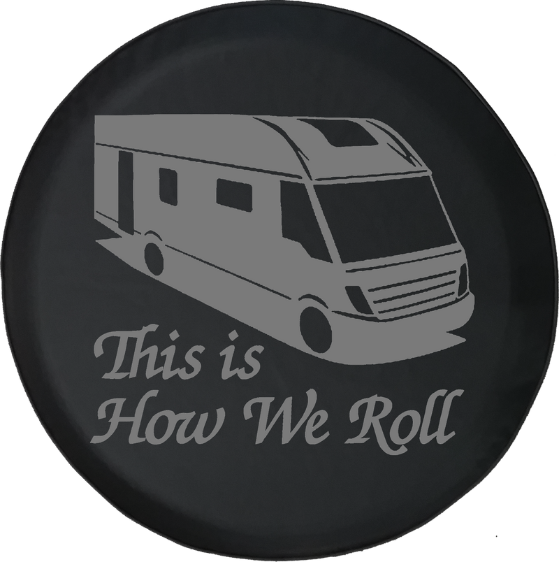 This is How We Roll Motorhome RV Camper Offroad Jeep RV Camper Spare Tire Cover T119