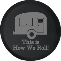 This is How We Roll Travel Camper Offroad Jeep RV Camper Spare Tire Cover T125