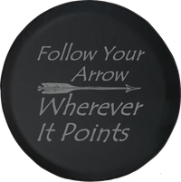 Follow Your Arrow Wherever it Points 