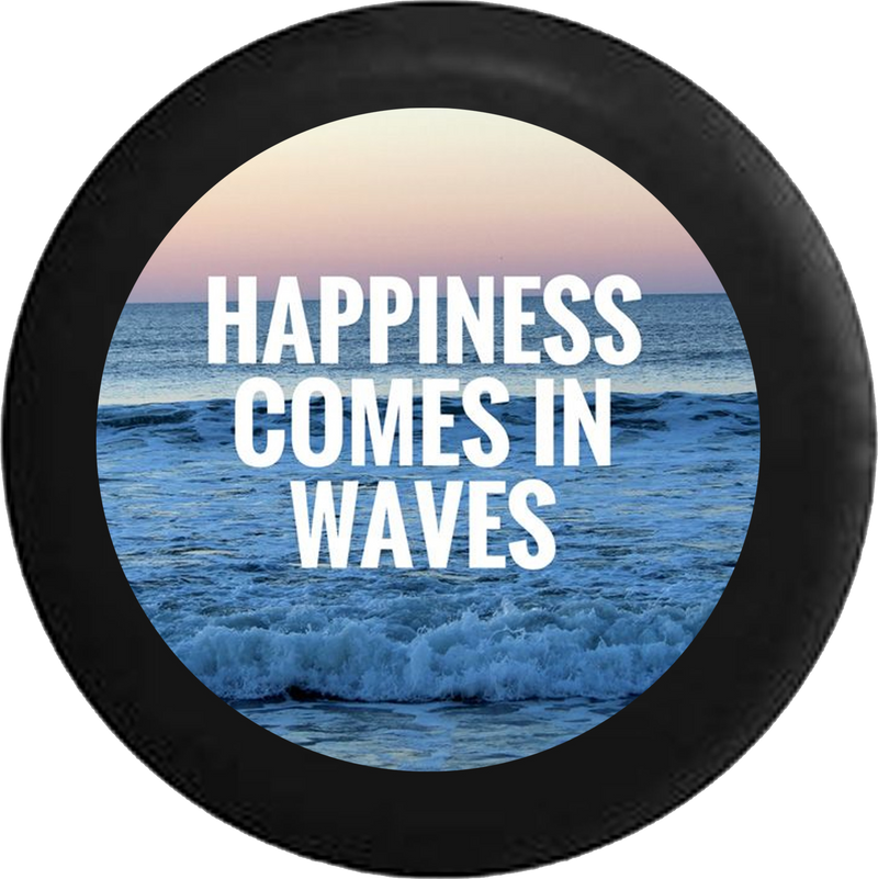Happiness Comes in Waves Ocean Sea Beach 