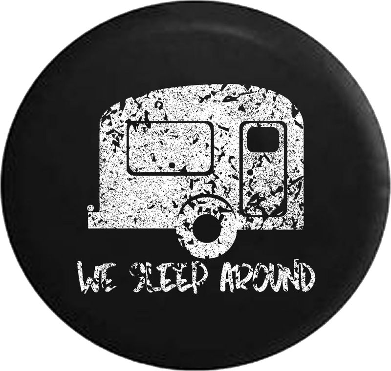 Distressed - We Sleep Around Travel Camper Jeep Camper Spare Tire Cover H434 35 inch