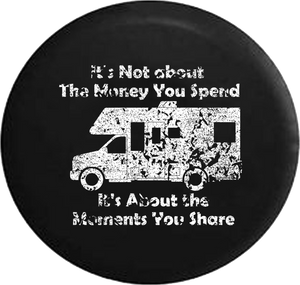 Distressed - Not the Money You Spend, It's Moments You Share RV Motorhome Jeep Camper Spare Tire Cover J243 35 inch