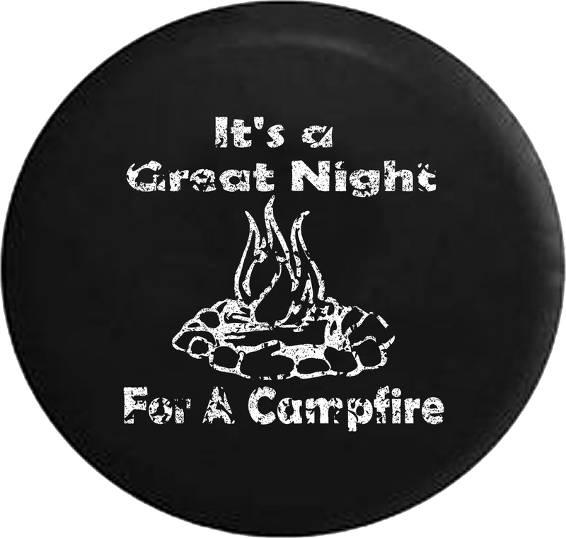 Distressed - Great Night for a Campfire Camping Camper RV Travel Vacation Jeep Camper Spare Tire Cover J280 35 inch