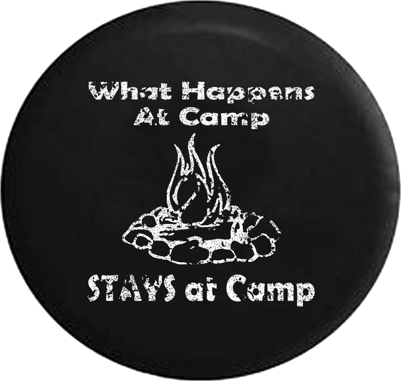 Distressed - What Happens at Camp Stays at Camp Campfire Travel Vacation Jeep Camper Spare Tire Cover J281 35 inch