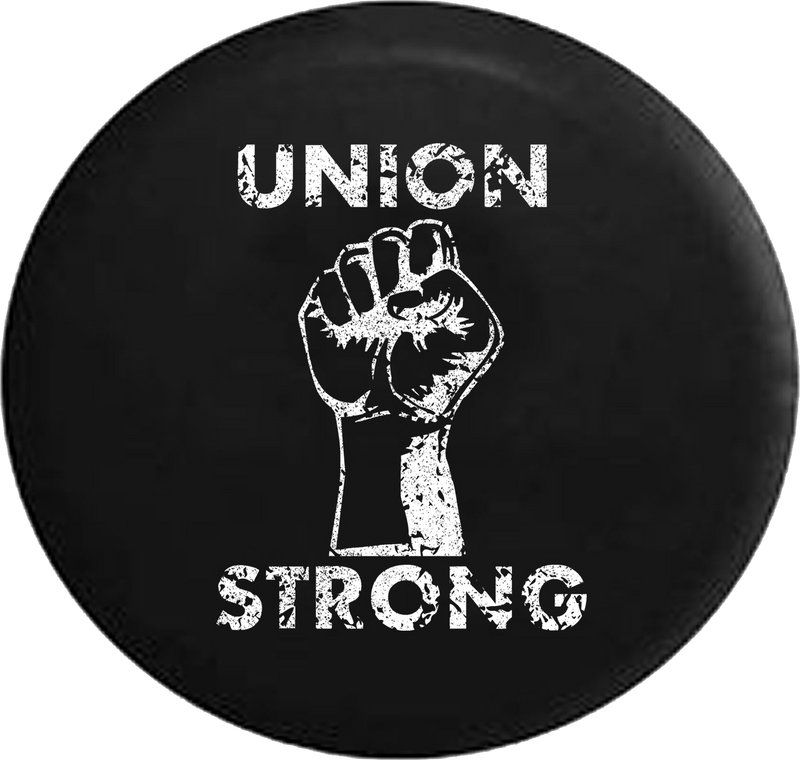 Distressed - Union Strong - Labor Power Fist UAW Trades Jeep Camper Spare Tire Cover S241 35 inch