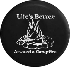 Distressed - Life's Better Around a Campfire Camping Jeep Camper Spare Tire Cover T112 35 inch