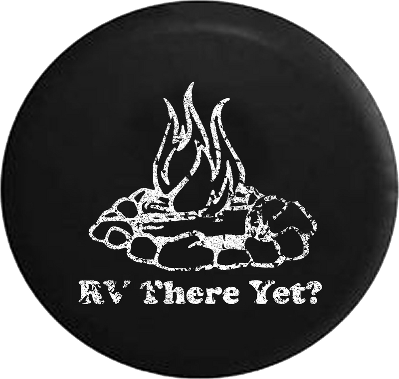 Distressed - RV There Yet? Campfire Camping Jeep Camper Spare Tire Cover T114 35 inch