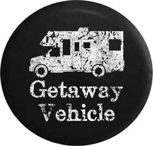 Distressed - Getaway Vehicle Funny TravelRV Camper Jeep Camper Spare Tire Cover T130 35 inch