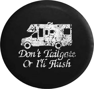 Distressed - Don't Tailgate or I'll Flush Recreational Vehicle RV Trailer Jeep Camper Spare Tire Cover T138 35 inch
