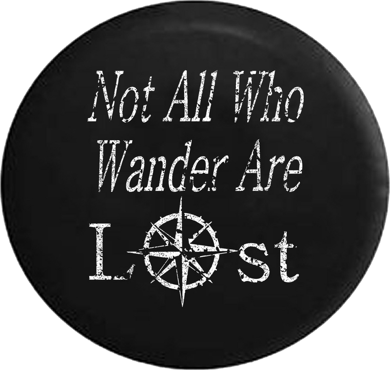 Distressed - Not All Who Wander Are Lost Sea Compass Rose Jeep Camper Spare Tire Cover U102 35 inch